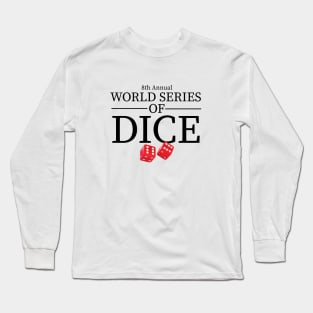 8th Annual World Series of Dice Long Sleeve T-Shirt